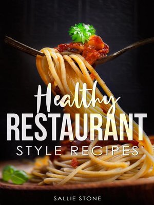 cover image of Healthy Restaurant Style Recipes